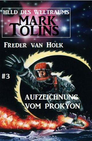 [Mark Tolins · Held des Weltraums 03] • Aufzeichnung vom Prokyon Mark Tolins